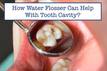 How Water Flosser Can Help With Tooth Cavity?