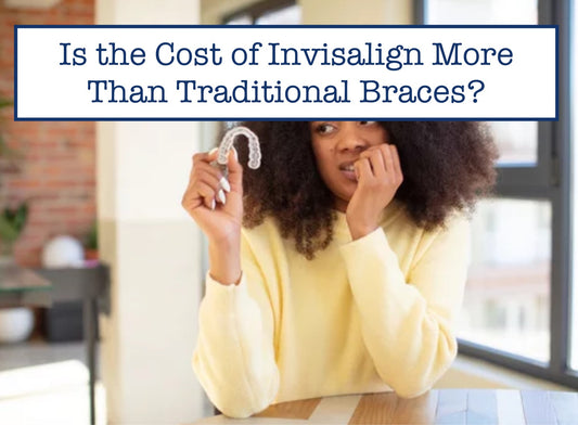 Is the Cost of Invisalign More Than Traditional Braces?
