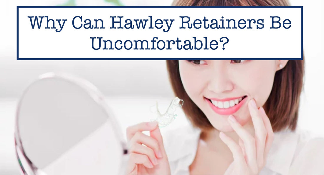 hawley retainers uncomfortable