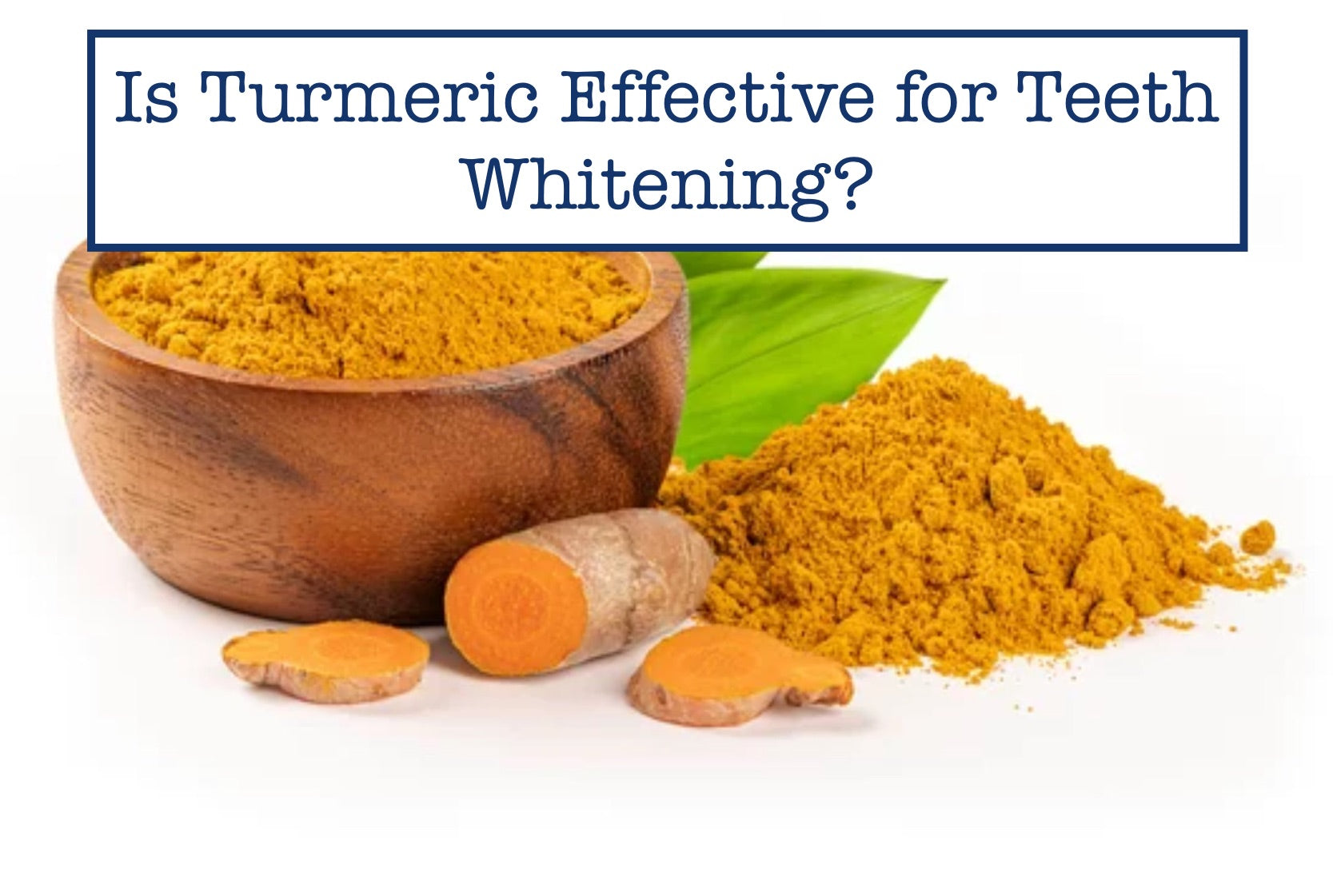 Is Turmeric Effective for Teeth Whitening?