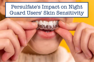 Persulfate's Impact on Night Guard Users' Skin Sensitivity