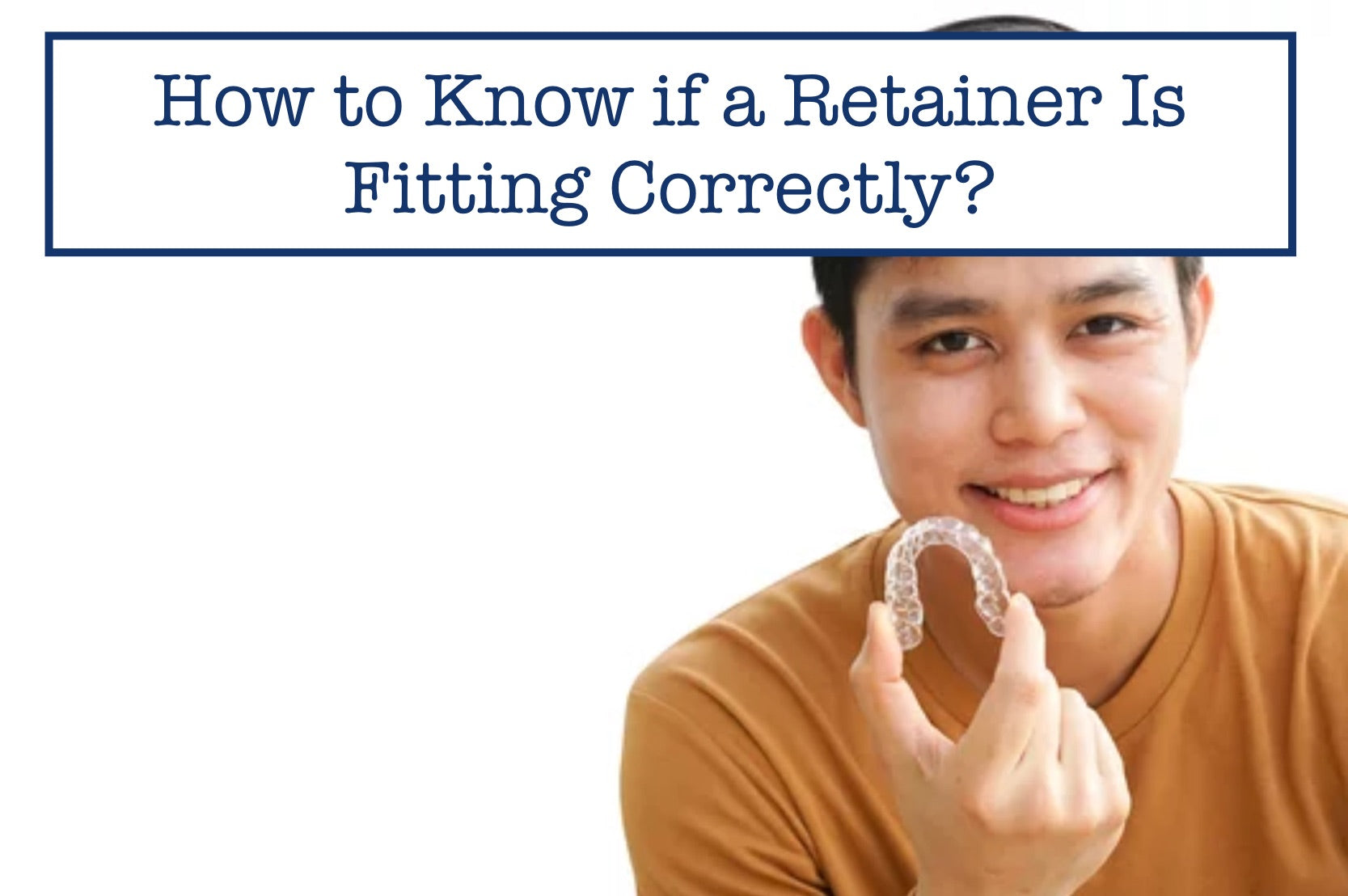 How to Know if a Retainer Is Fitting Correctly? – B.WEISS Health
