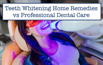 Teeth Whitening Home Remedies vs Professional Dental Care