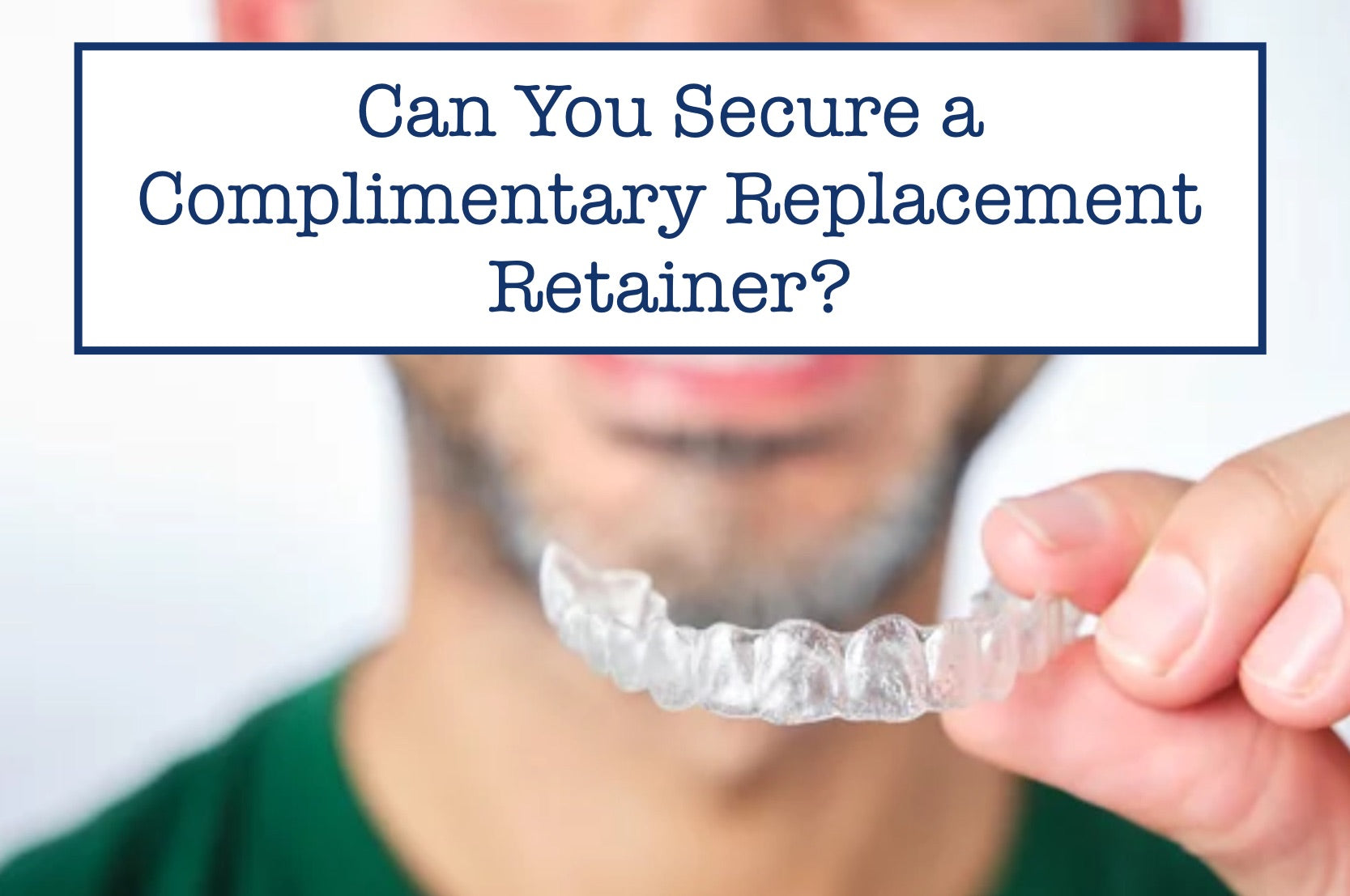 Can You Secure a Complimentary Replacement Retainer?
