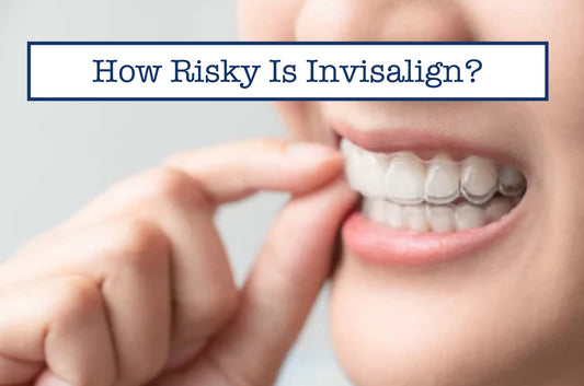 How Risky Is Invisalign?