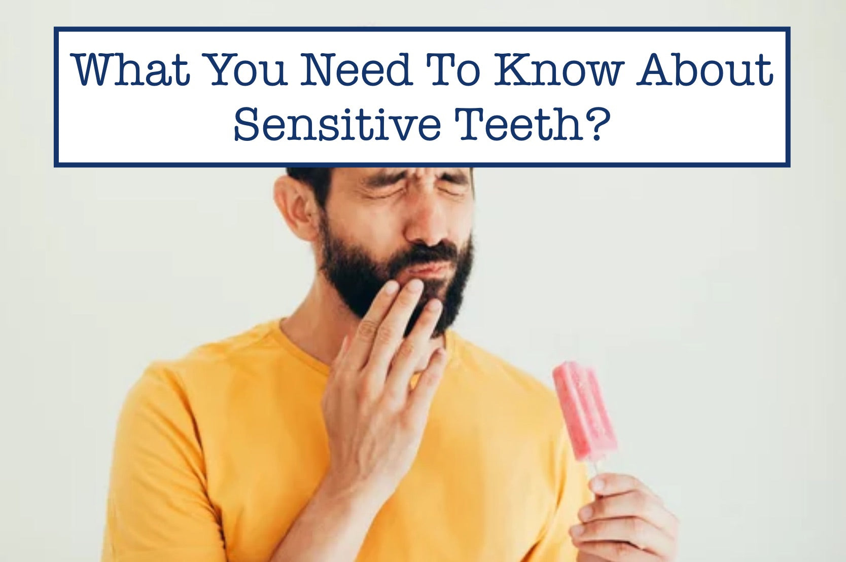 What You Need To Know About Sensitive Teeth