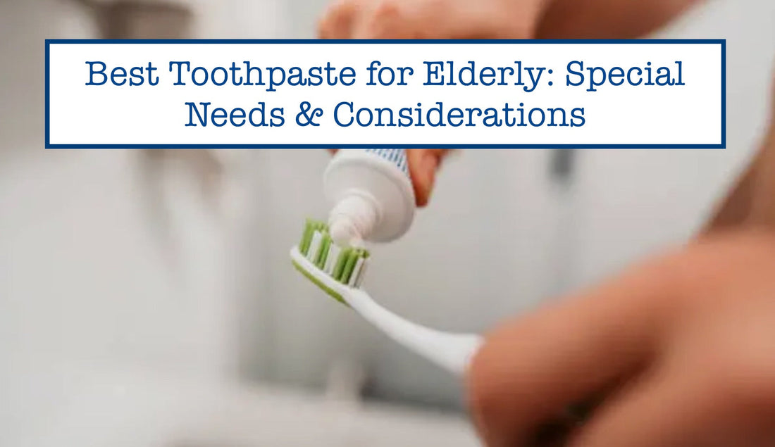 Best Toothpaste for Elderly: Special Needs & Considerations – B.WEISS ...