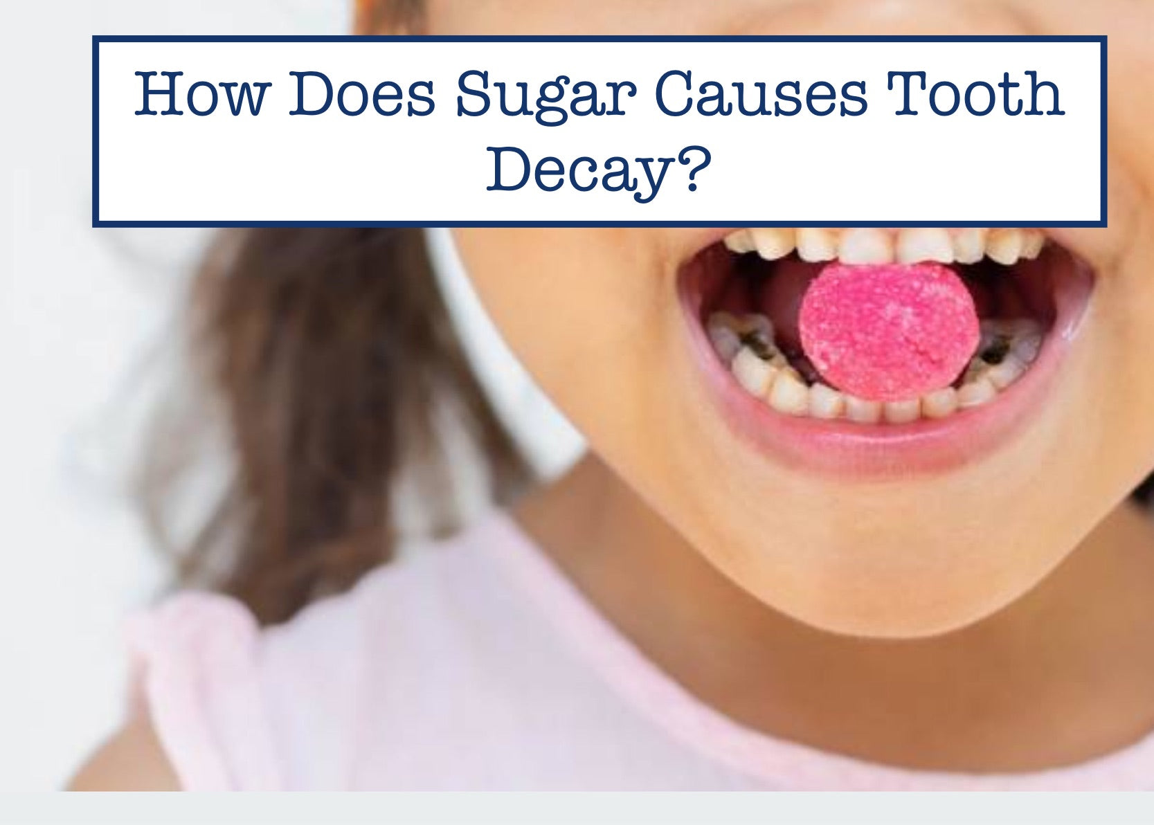 How Does Sugar Causes Tooth Decay?