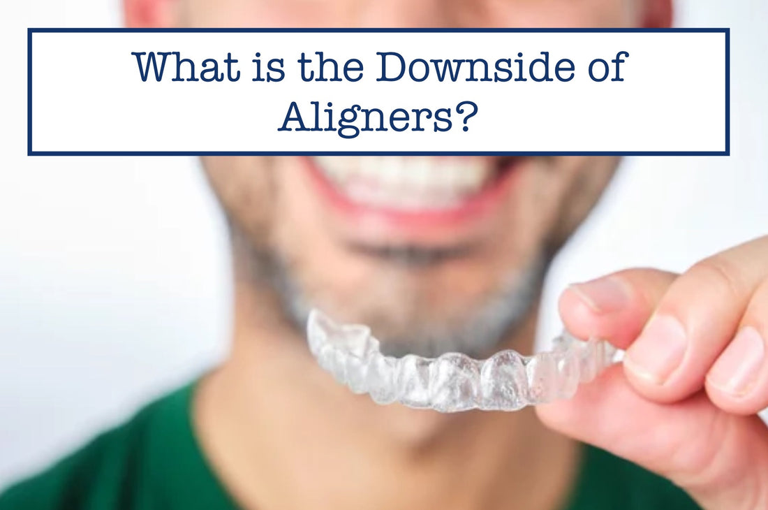 What is the Downside of Aligners?