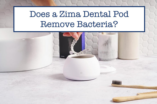 Does a Zima Dental Pod Remove Bacteria?