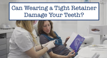 Can Wearing a Tight Retainer Damage Your Teeth?