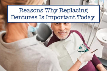 Reasons Why Replacing Dentures Is Important Today 