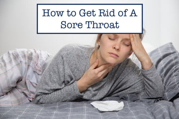 How to Get Rid of A Sore Throat at Home