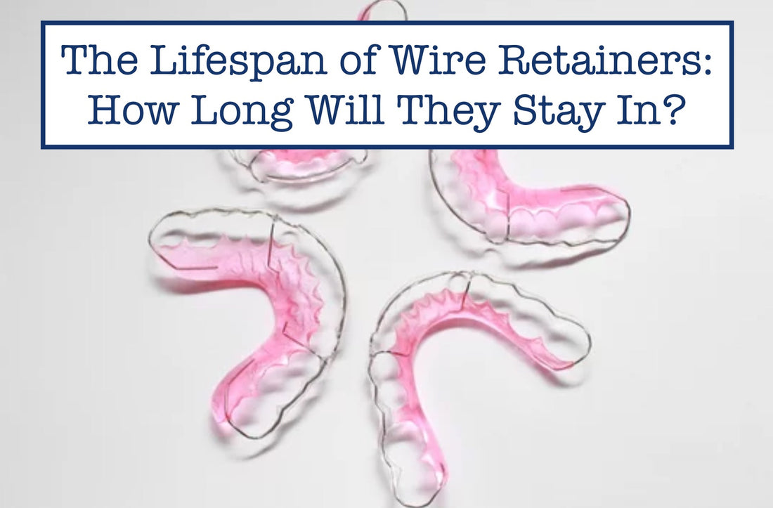 lifespan of wire retainers