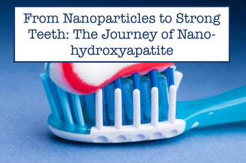 From Nanoparticles to Strong Teeth: The Journey of Nano-hydroxyapatite