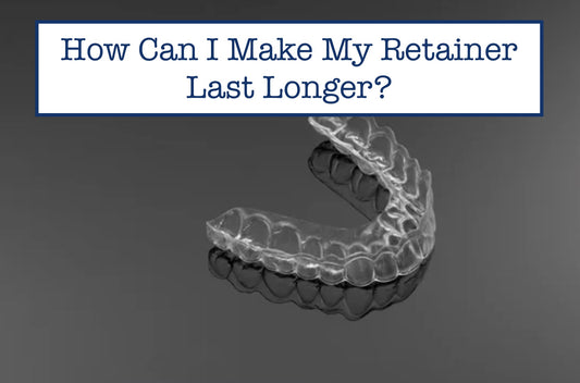 How Can I Make My Retainer Last Longer?
