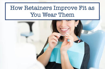 How Retainers Improve Fit as You Wear Them