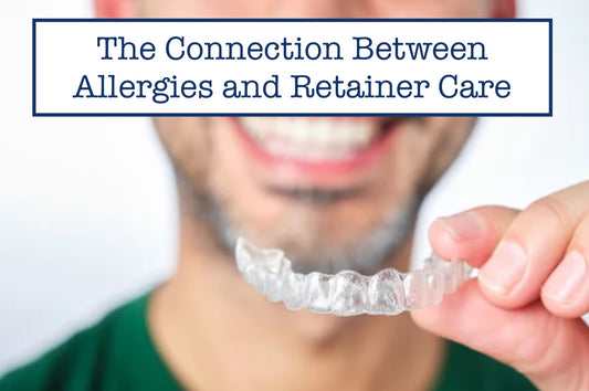 Retainer Care and allergies