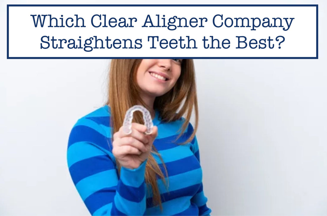 Which Clear Aligner Company Straightens Teeth the Best?