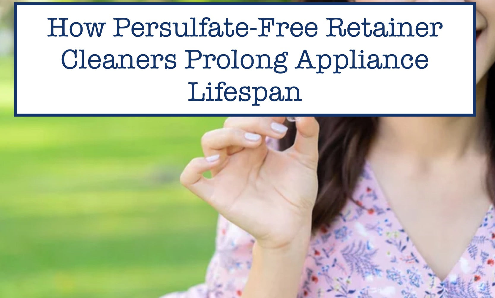 Protecting Your Investment: How Persulfate-Free Retainer Cleaners Prolong Appliance Lifespan