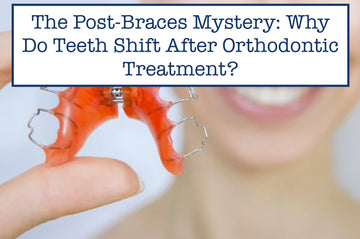 The Post-Braces Mystery: Why Do Teeth Shift After Orthodontic Treatment?