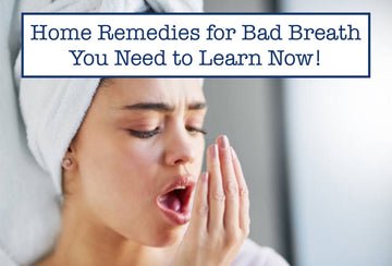 Home Remedies for Bad Breath You Need to Learn Now!