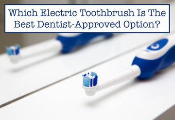 Which Electric Toothbrush Is The Best Dentist-Approved Option?