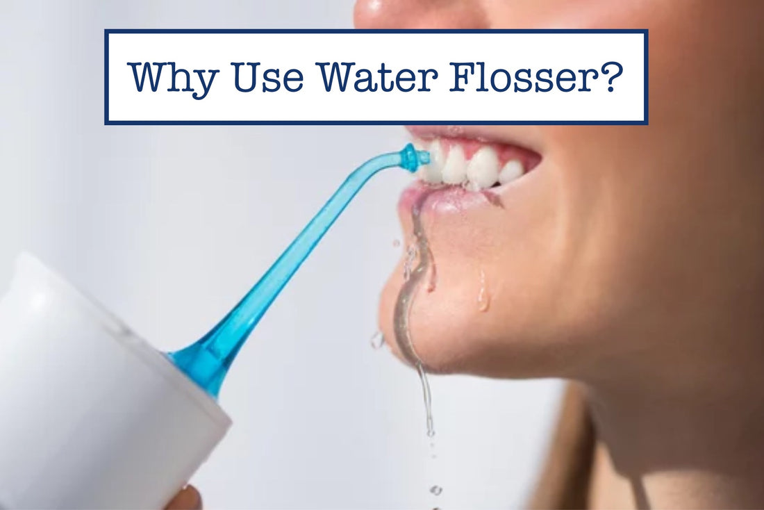 Why Use Water Flosser?