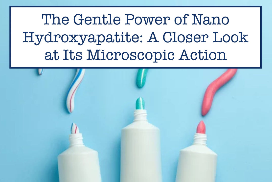 The Gentle Power of Nano Hydroxyapatite: A Closer Look at Its Microscopic Action