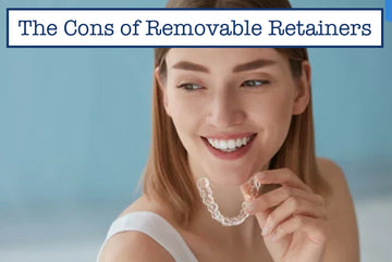 The Cons of Removable Retainers