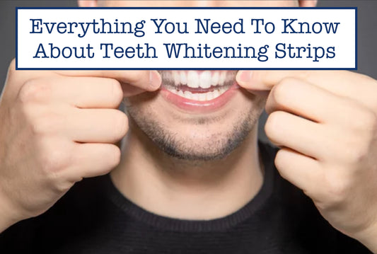 Everything You Need To Know About Teeth Whitening Strips And Their Benefits