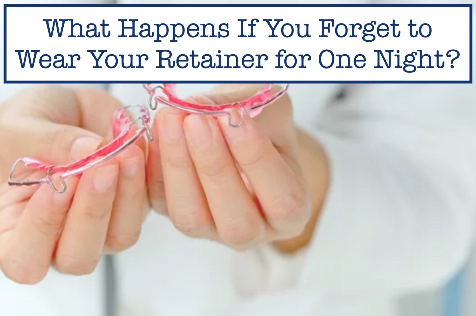 Oops! I Forgot My Retainer: A 1-Night Snapshot of Consequences