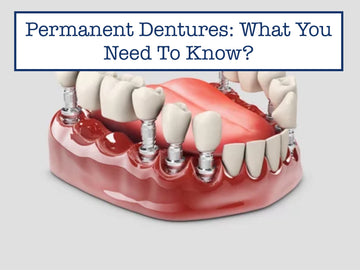 Permanent Dentures: What You Need To Know