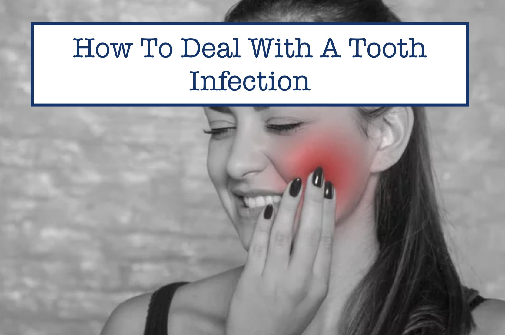 How To Deal With A Tooth Infection