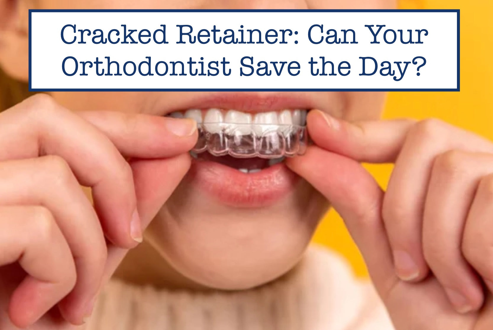 Cracked Retainer: Can Your Orthodontist Save the Day? – B.WEISS Health