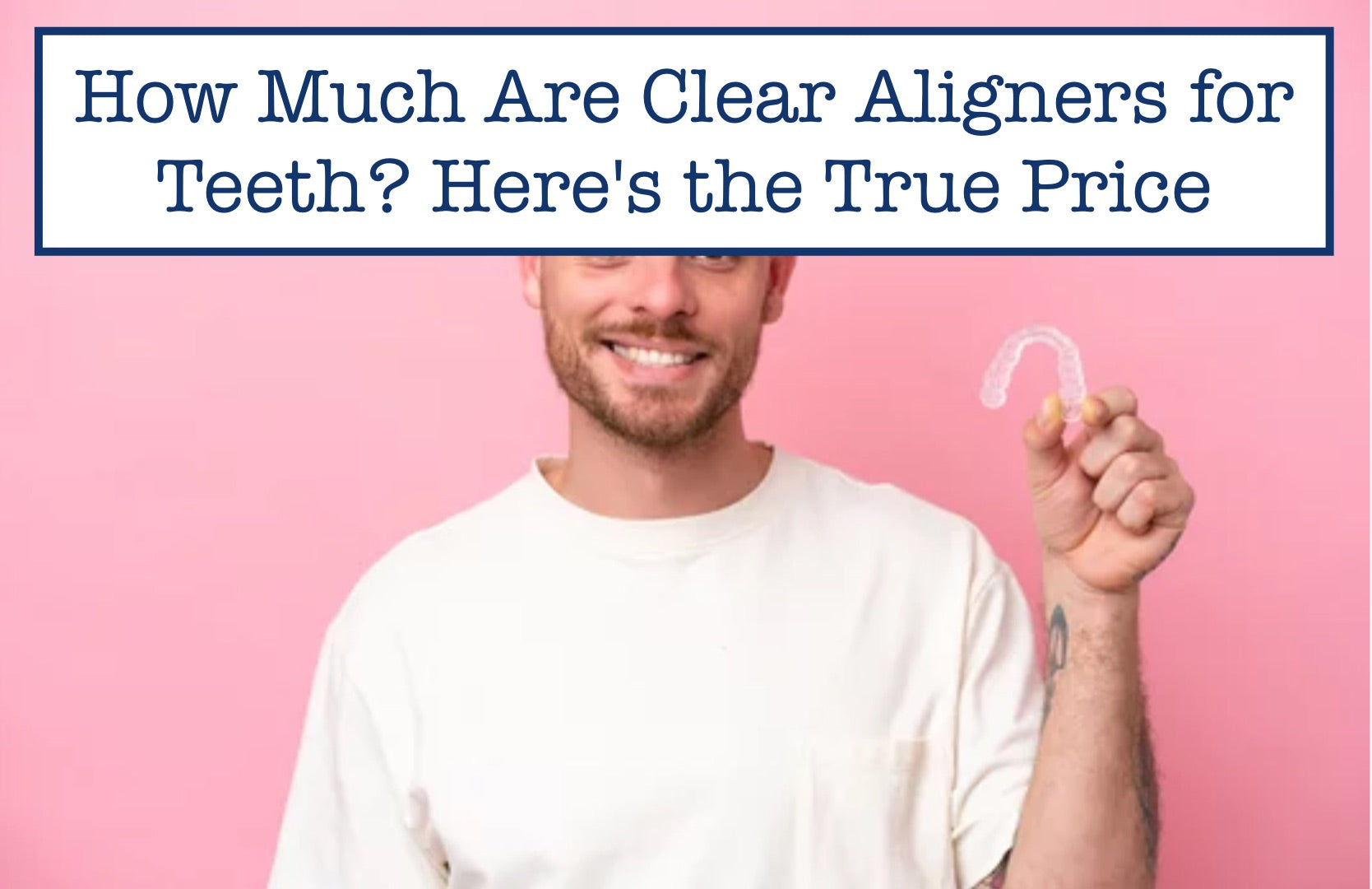 How Much Are Clear Aligners for Teeth? Here's the True Price – B.WEISS ...
