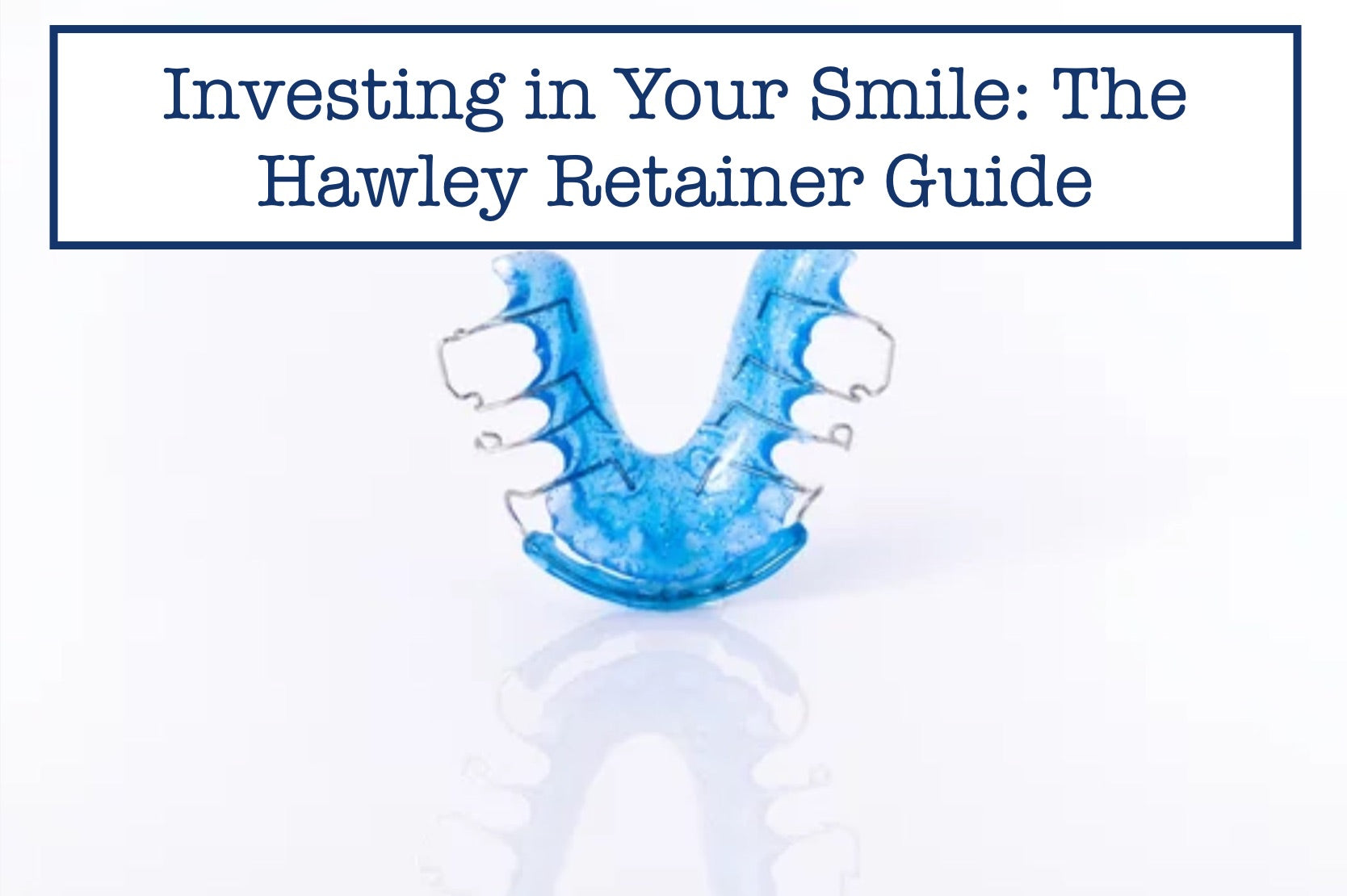 Hawley Retainer Instructions.pdf Hawley Retainers and Your Smile: What to Expect Over Time – B.WEISS Health