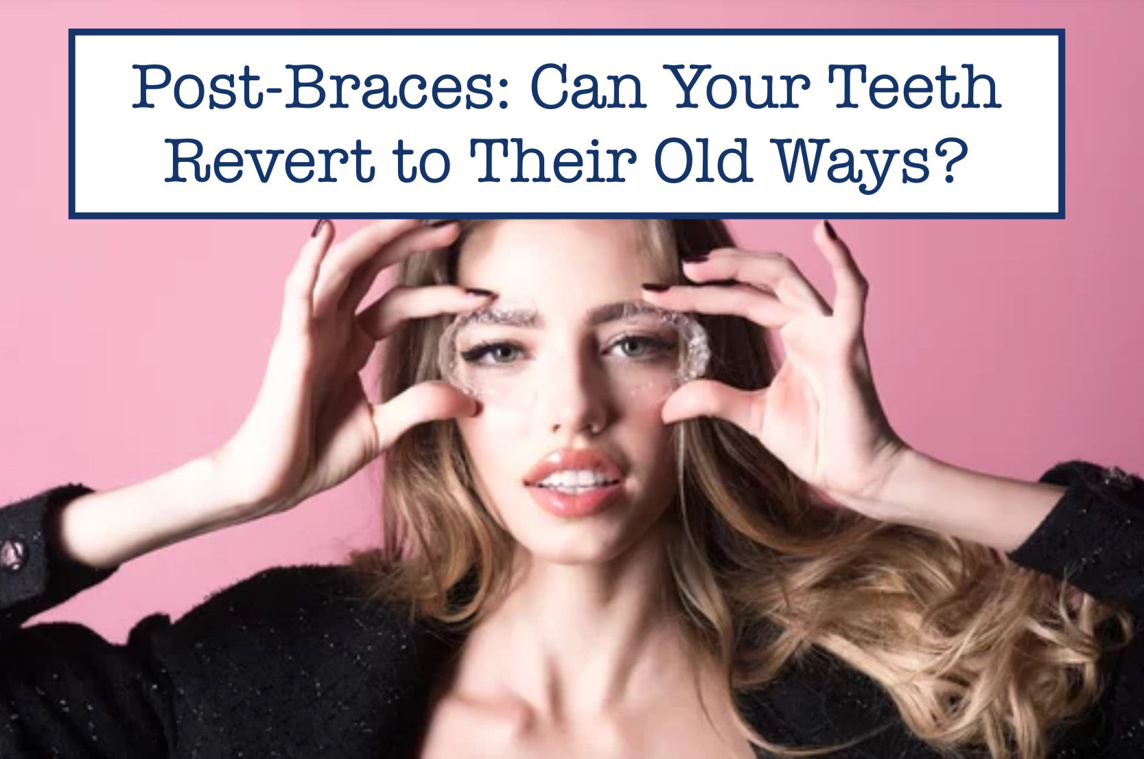Post-Braces: Can Your Teeth Revert to Their Old Ways?