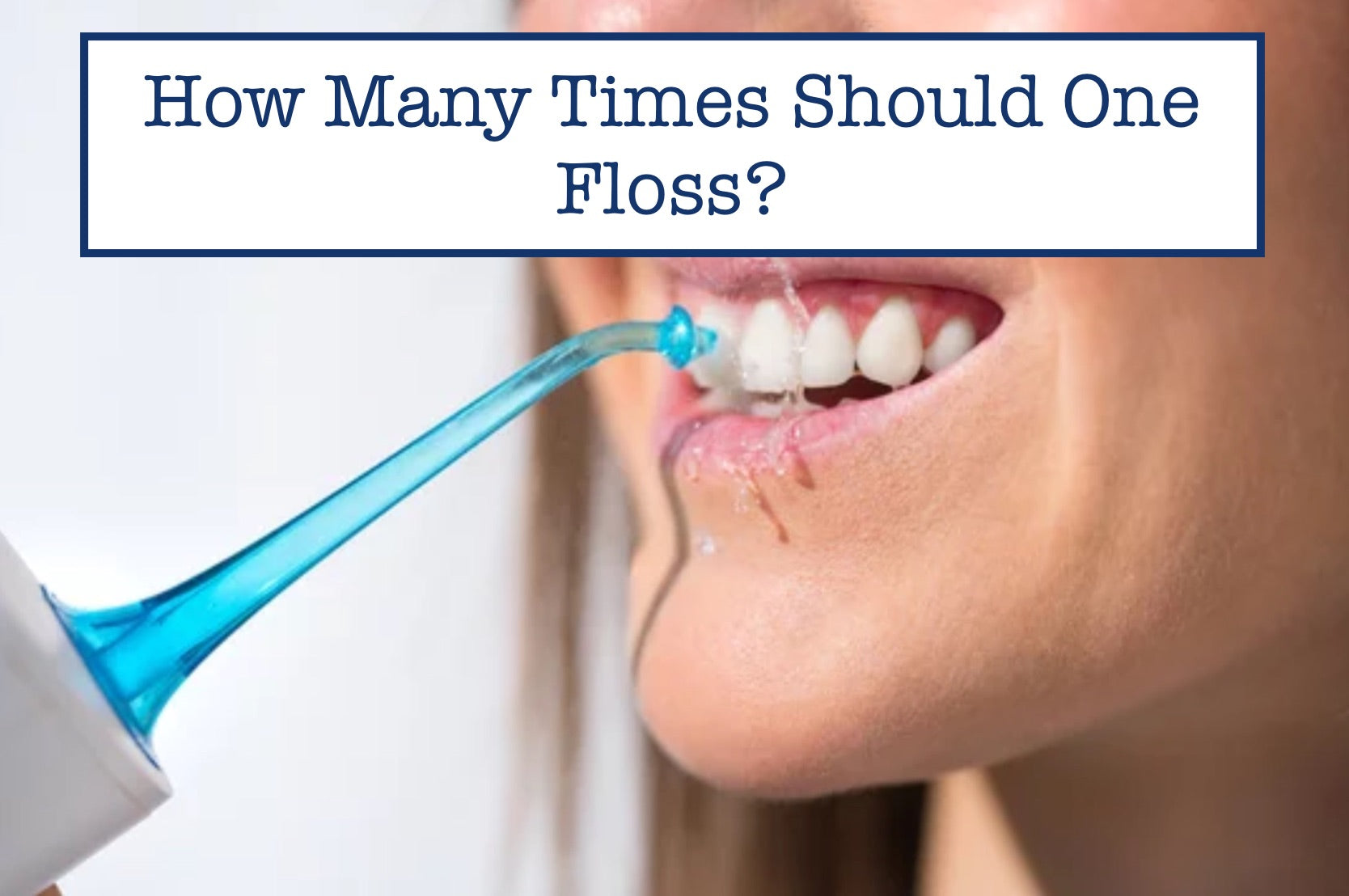 How Many Times Should One Floss?