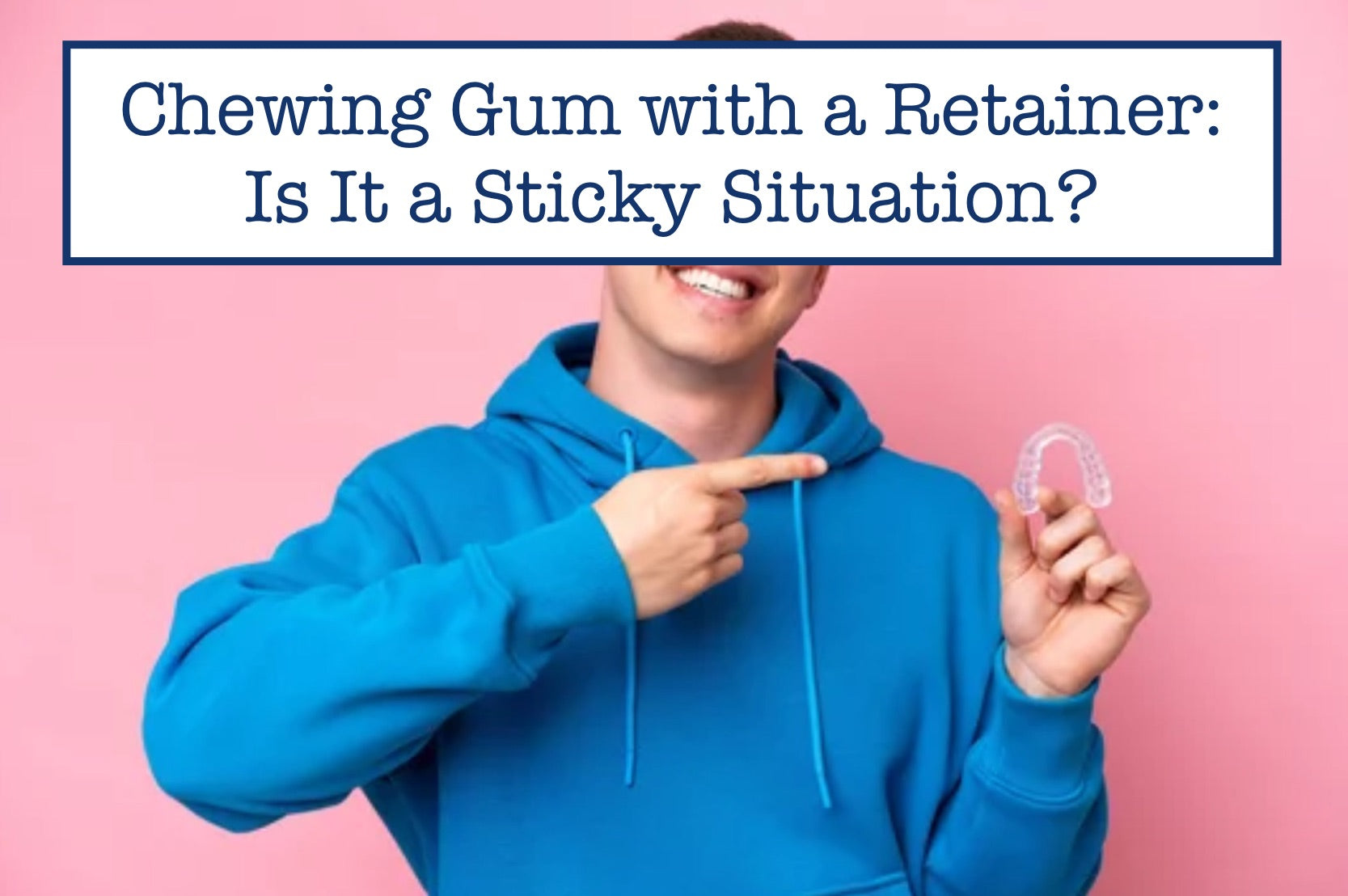 Chewing Gum with a Retainer: Is It a Sticky Situation?