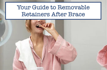 Your Guide to Removable Retainers After Brace