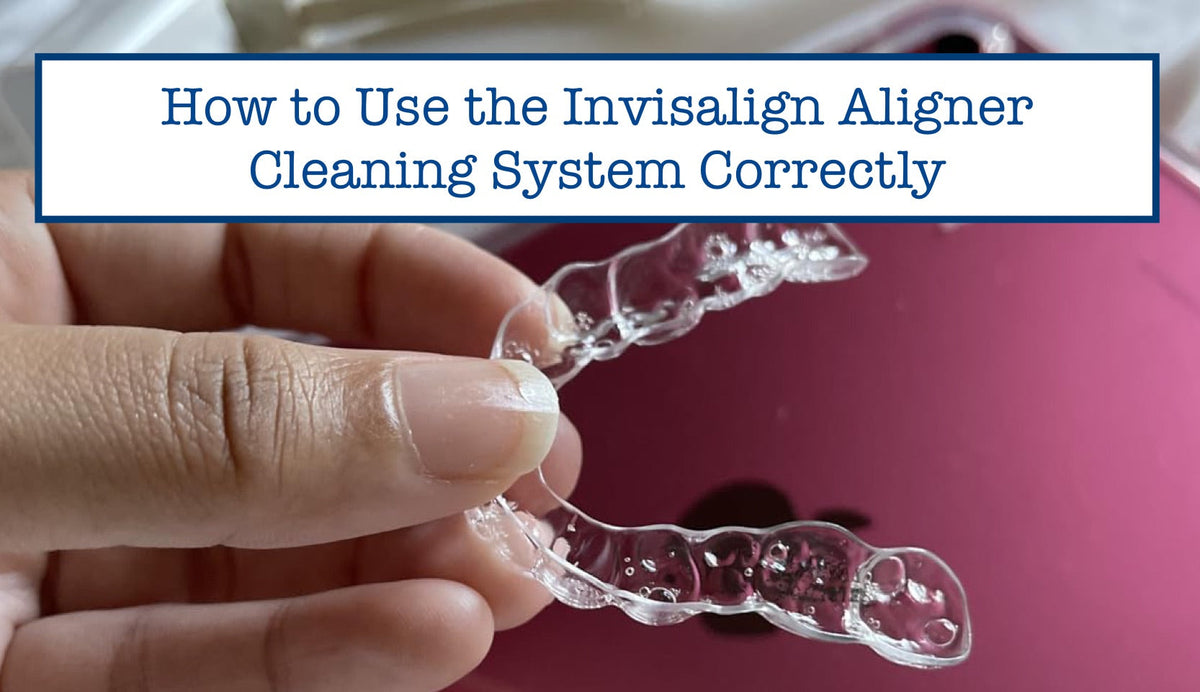 How to Use the Invisalign Aligner Cleaning System Correctly – B.WEISS