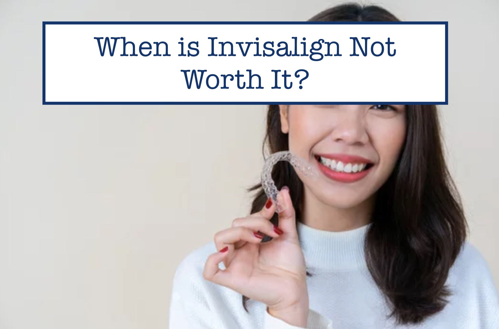 Invisalign Not When is Invisalign Not Worth It? Consider Alternatives Now – B.WEISS Health