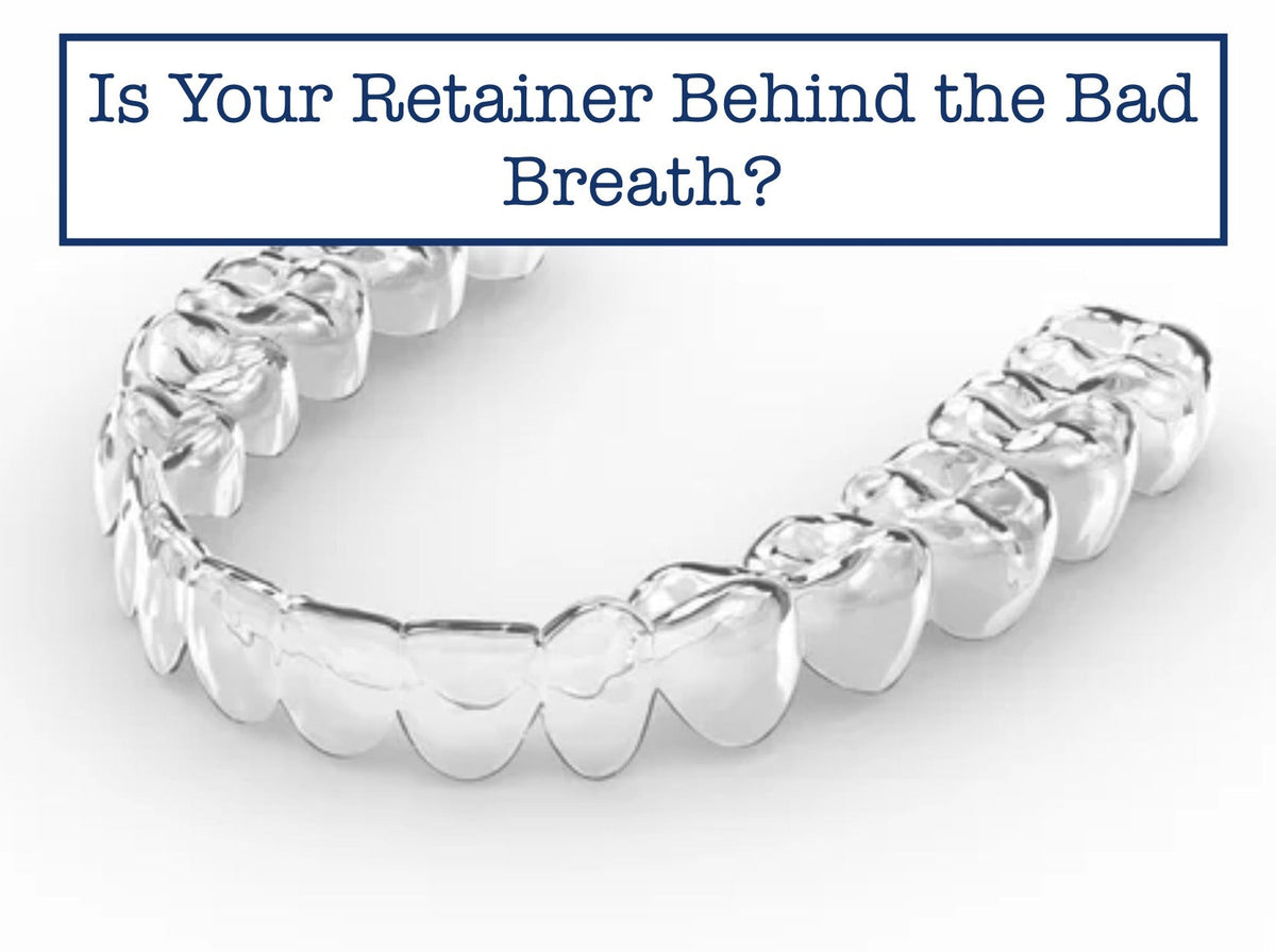 Is Your Retainer Behind the Bad Breath? – B.WEISS Health