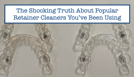 The Shocking Truth About Popular Retainer Cleaners You’ve Been Using