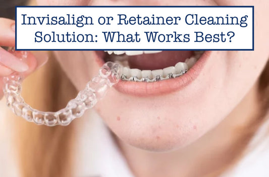 Invisalign or Retainer Cleaning Solution: What Works Best?