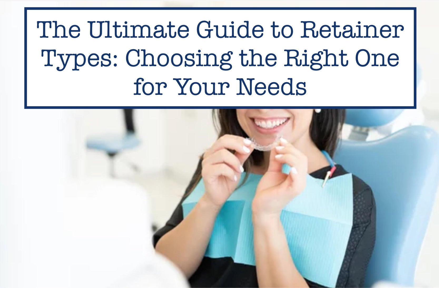 The Ultimate Guide to Retainer Types: Choosing the Right One for Your Needs