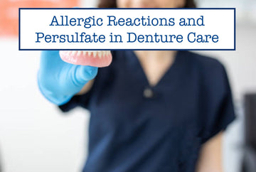 Allergic Reactions and Persulfate in Denture Care