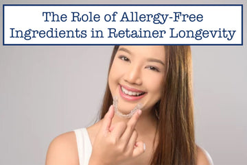 The Role of Allergy-Free Ingredients in Retainer Longevity