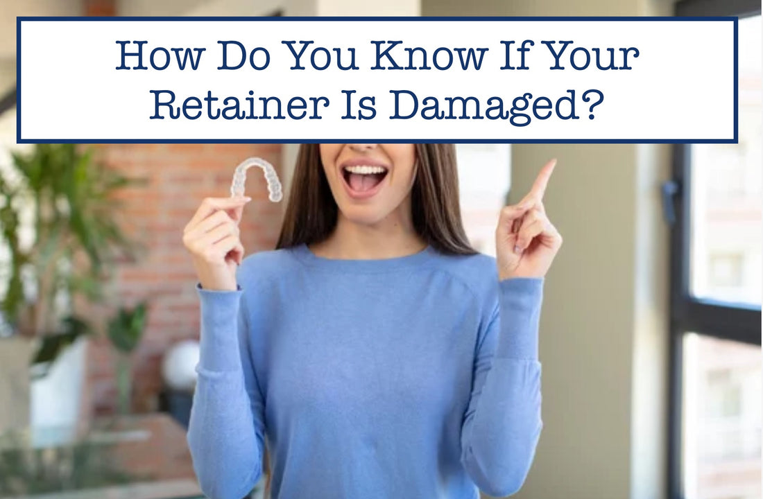 How Do You Know If Your Retainer Is Damaged?